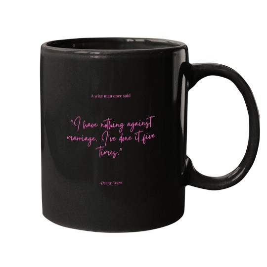 Discover Denny Crane On Marriage 2364 Mugs