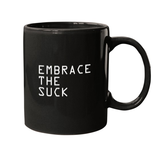 Discover Embrace The Suck Mugs