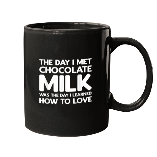 Discover The Day I Met Chocolate Milk - Chocolate Milk T- Mugs