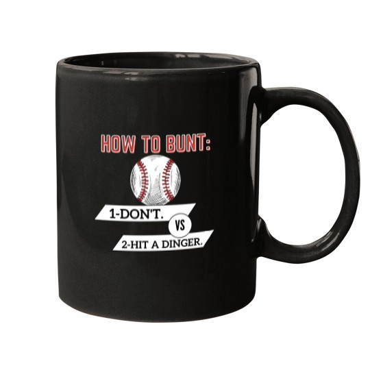 Discover How To Bunt Don'T Hit A Dinger Mugs