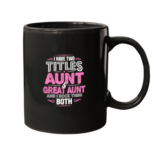 Discover I Have Two Titles Aunt And Great Aunt Mugs