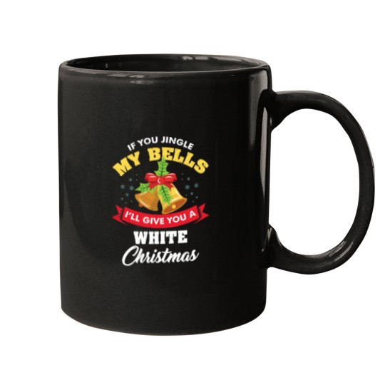 Discover If You Jingle My Bells Funny Adult Christmas Mugs