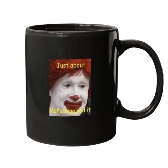 Discover just about mcfucking had it meme Essential Mugs