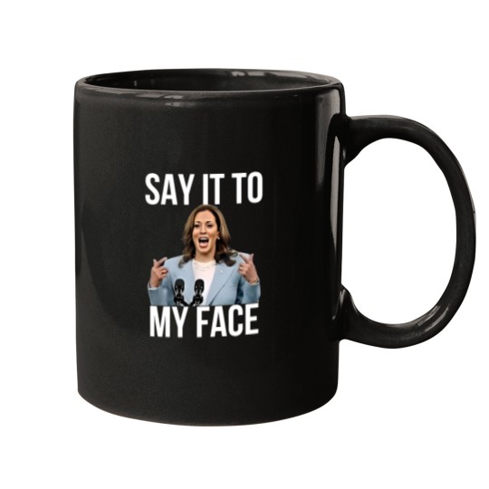Discover Kamala Harris Mugs, Say It To My Face, For the People Mugs TG0Z46
