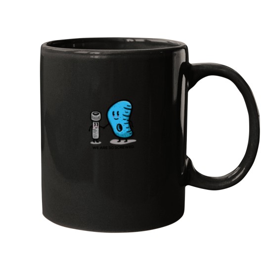 Discover We Are So Screwed Mugs