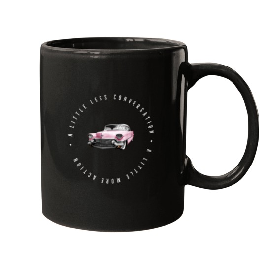 Discover A little less conversation a little more action Mugs