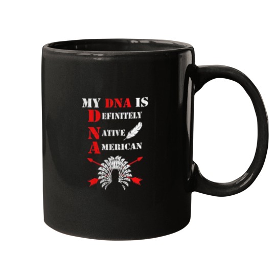 Discover Native American My DNA is Definitely Native American Essential Mugs