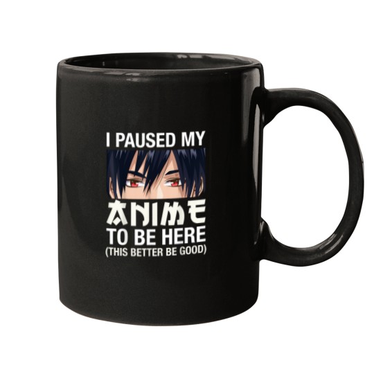 Discover I Paused My Anime To Be Here Japan Kawaii Manga Anime Gifts T-Shirt Mugs