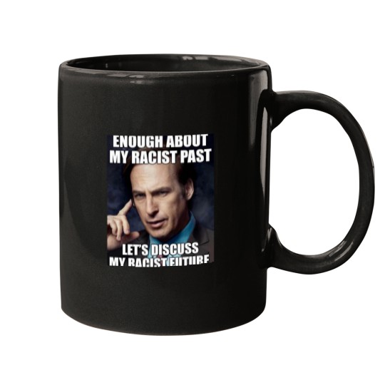 Discover ENOUGH ABOUT MY RACIST PAST LETS DISCUSS MY RACIST FUTURE SAUL GOODMAN Essential Mugs