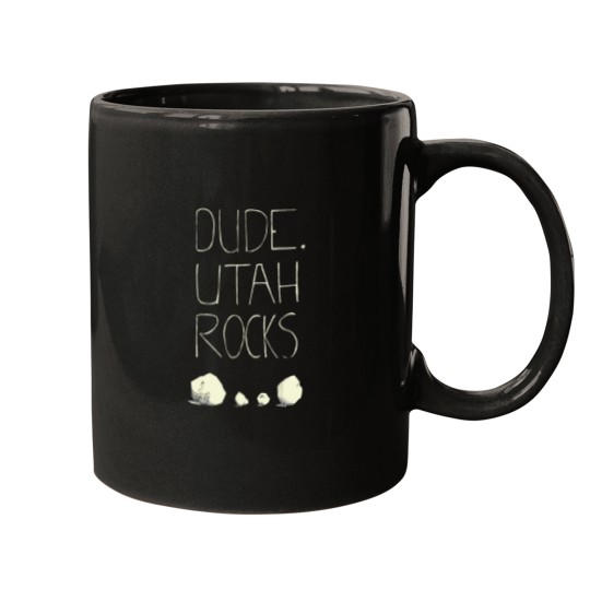 Discover dude, utah rocks Mugs
