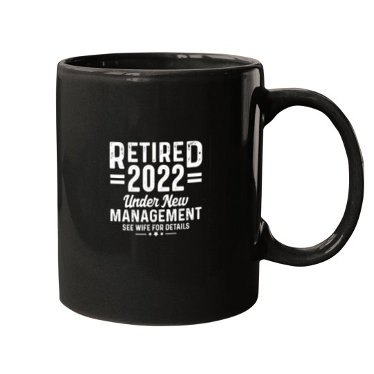 Discover Retirement Quote Retired 2022 Under New Management Mugs