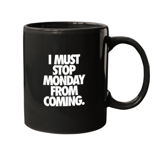 Discover I Must Stop Monday From Coming.   Alternate 2 Mugs