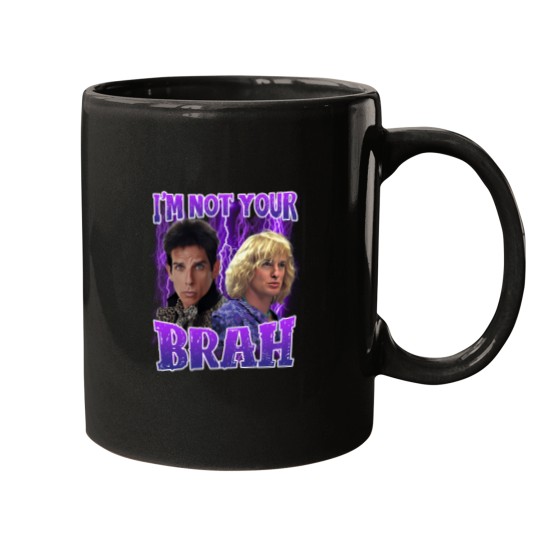 Discover IM Not Your Brah Zoolander Mugs