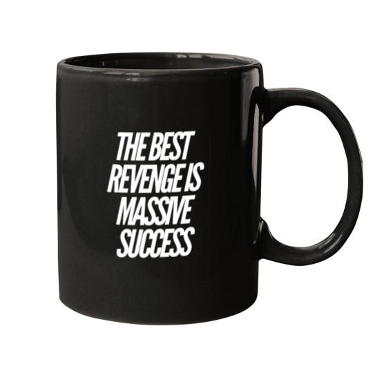 Discover The best revenge is massive success Mugs
