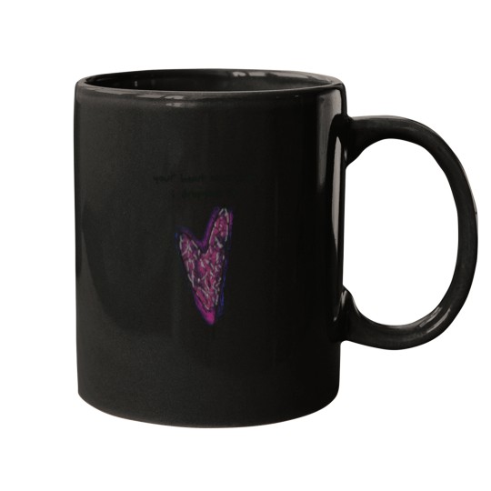 Discover Your Heart Was Glass I Dropped It Mugs