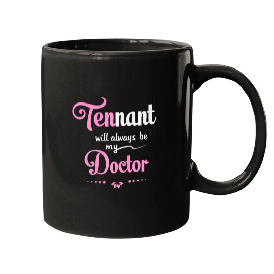 Discover DR WH Tennant will always be my doctor Mugs