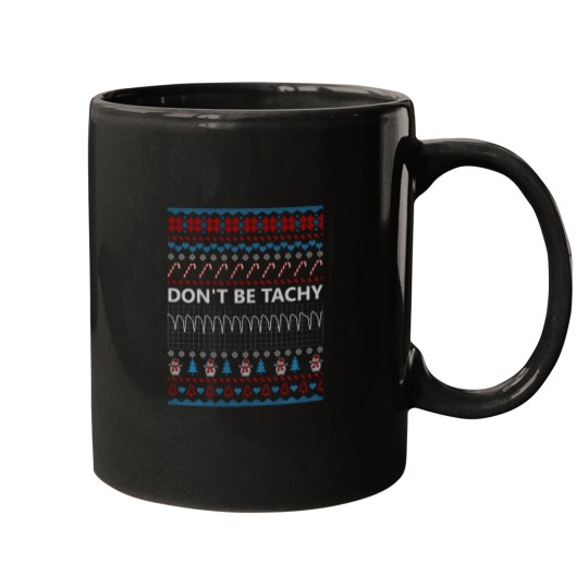 Discover Don'T Be Tachy Funny Chirstmas Shirts For Women Men Nurse Mugs