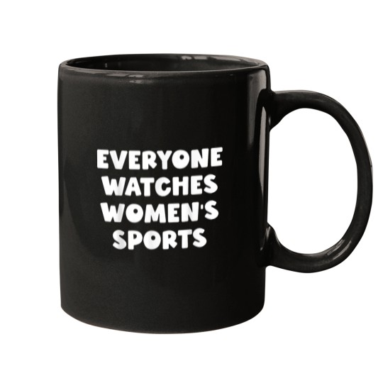 Discover Everyone watches womens sports Mugs