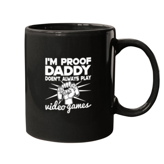 Discover IM Proof Daddy DosenT Always Play Video Gamer Funny Mugs