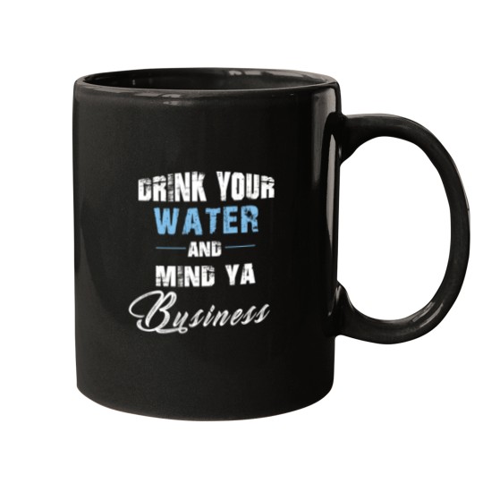 Discover Drink Your Water Mugs