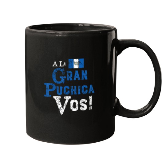 Discover Spanish Chapin Guatemalan Slang A La Gran Puchic Mugs