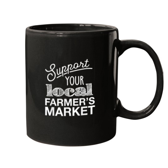 Discover Support Your Local Farmers Market T Shirt Mugs