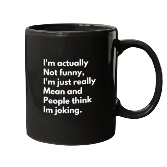 Discover I'm Not Funny, Just Mean - Mugs