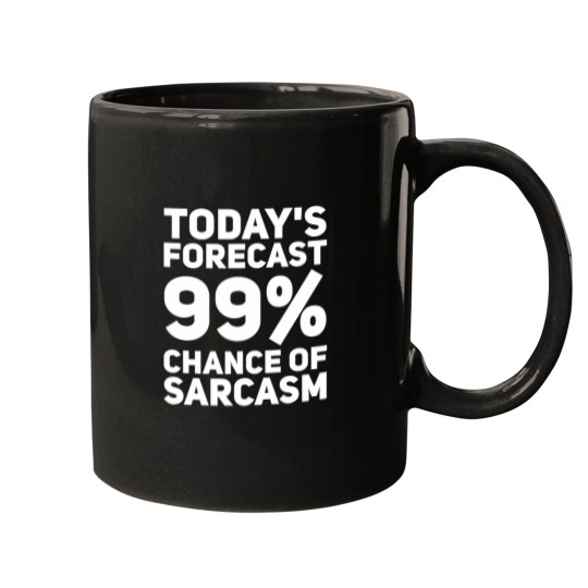 Discover TodayS Forecast 99 Chance Of Sarcasm Mugs