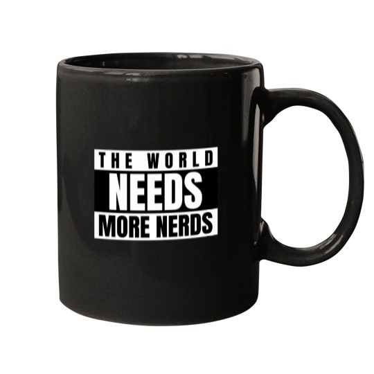 Discover Cute The World Needs More Nerds Mugs