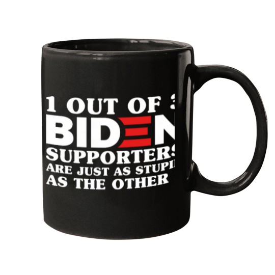 Discover 1 Out Of 3 Biden Supporters Are As Stupid As The Other 2, Anti Biden,Funny Political Bumper Mugs