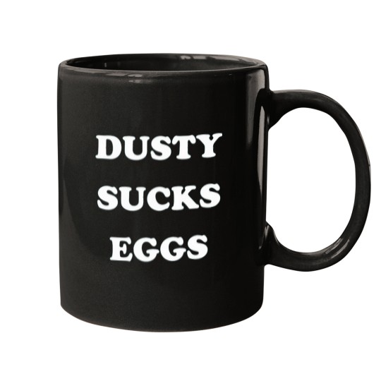 Discover Dusty Sucks Eggs T-Shirt Mugs