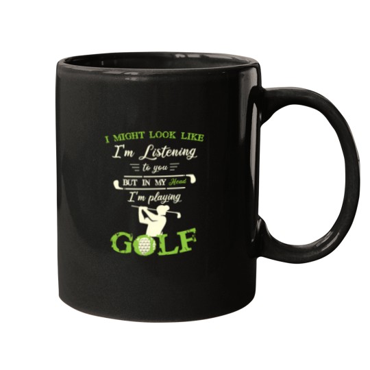 Discover I Might Look Like IM Listening To You But In My Head Funny Golf Lover 1 Mugs
