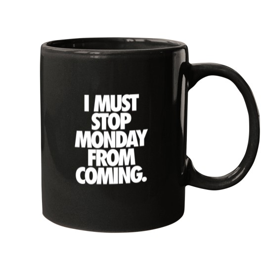 Discover I Must Stop Monday From Coming.   Alternate 2 Mugs