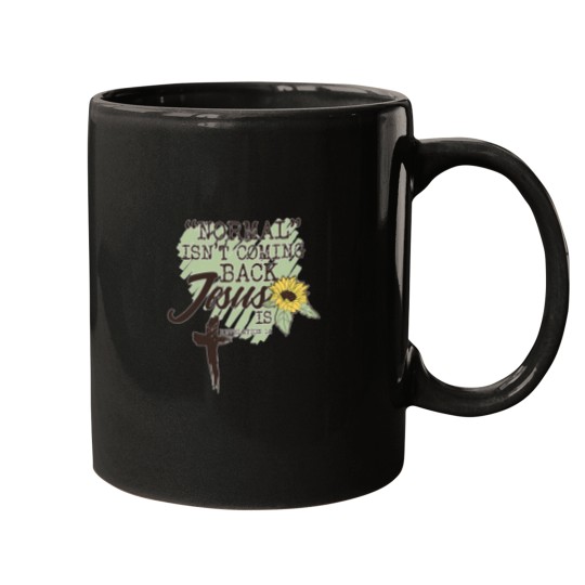 Discover Normal Isnt Coming Back  Is sun flower Mugs
