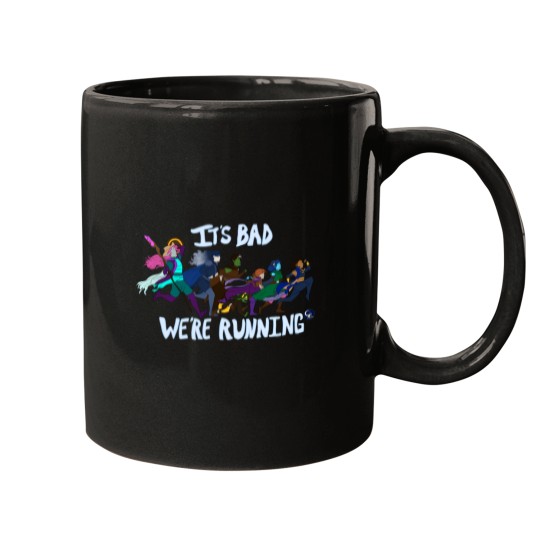 Discover It'S Bad We'Re Running Mugs