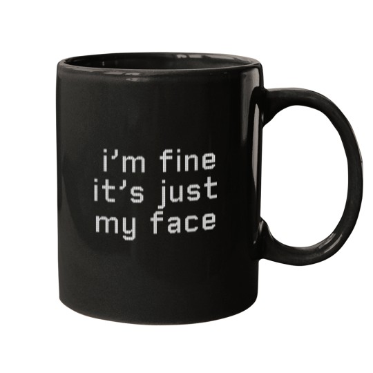 Discover 1X Classic Quote For Im Fine Its Just My Face 2537 Mugs