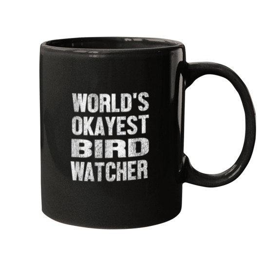 Discover WORLDS OKAYEST BIRD WATCHER.png Mugs