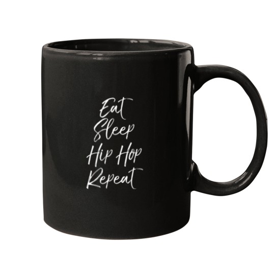 Discover cute hip hop dancer quote rap eat sleep hip hop repeat Mugs