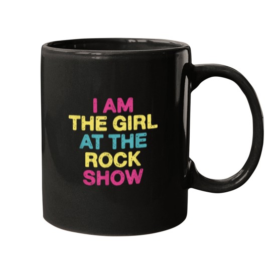 Discover Vintage I Am The Girl At The Rock Show Rock Musi Mugs
