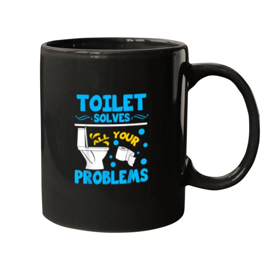 Discover Toilet Solves All Your Problems Funny Toilet Lov Mugs