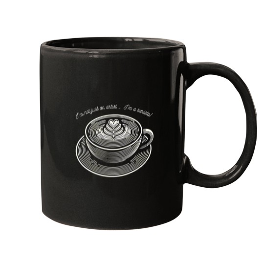 Discover I'M Not Just An Artist... I'M A Barista Coffee Lineart Design For Coffee Lovers. 467 Mugs