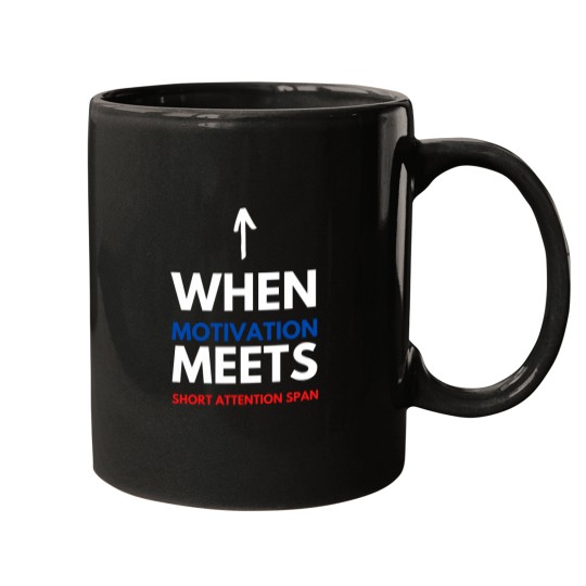 Discover When Motivation Meets Short Attention Span Mugs