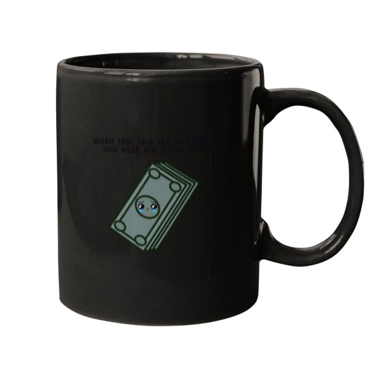 Discover When that late fee hits and all you have are invisobucks Mugs