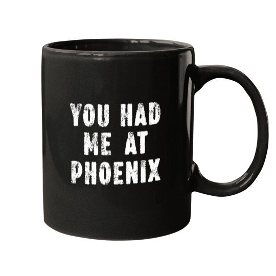 Discover you had me at phoenix Arizonna hometown az home state premium Mugs