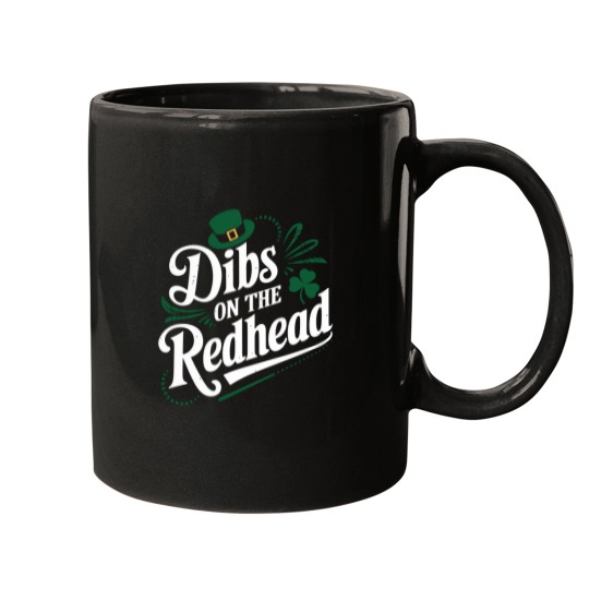 Discover Dibs On The Redhead Funny St Patricks Day T-Shirt Mugs