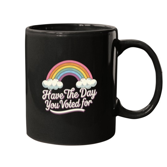 Discover Vintage Have The-Day You Voted For- Retro Rainbow Sarcasm Tee T-Shirt Mugs