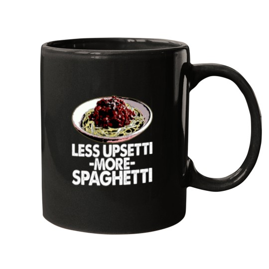 Discover Less Upsetti More Spaghetti -43 Mugs