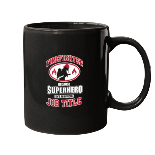 Discover Firefighter Because Superhero T-Shirt Mugs
