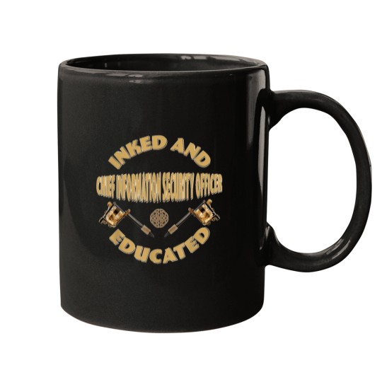 Discover Inked-And-Educated-Chief-Information-Security-Officer-T-Shirt Mugs