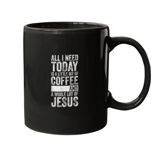 Discover All I Need Today Is A Bit Of Coffee And A Whole Mugs